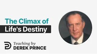 The Climax of Life's Destiny 🚧  Who Am I? Part 4 - Derek Prince