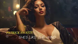 Patrick Swayze - She's Like The Wind (Music Video) Remix