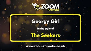 The Seekers - Georgy Girl - Karaoke Version from Zoom Karaoke