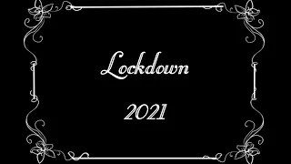 A Short Silent Film - Lockdown 2021