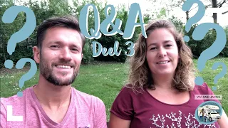 ONS CAMPER LEVEN Q&A Deel 3! In dit laatste deel beantwoorden we nog vele kijkersvragen!