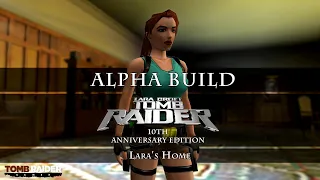 [ALPHA BUILD] Tomb Raider : 10th Anniversary Edition (by Core Design - 2006) - Lara's Home