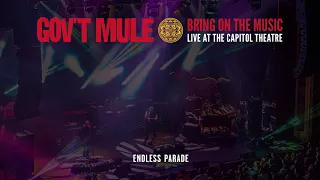 Gov't Mule - Endless Parade (Bring On The Music - Live at The Capitol Theatre)
