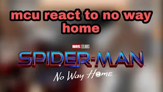 mcu react to no way home//movie spoilers!!!//kinda my au?//mcu//