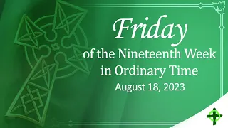 Aug 19, 2023  / Friday of the Nineteenth Week in Ordinary Time with Fr. Dave Concepcion