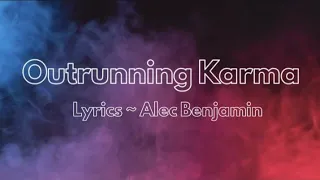 Outrunning ~ Alec Benjamin { Lyrics songs }