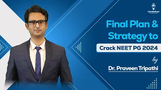 Final Plan & Strategy to Crack NEET PG 2024. By Dr. Praveen Tripathi #cerebellumacademy #neetpg2024