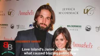 Love Island's Jamie Jewitt reveals what caused blazing public row with girlfriend Camilla Thurlow