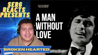 MY FIRST TIME HEARING A Man Without Love LYRICS Video Engelbert Humperdinck 1968 || REACTION