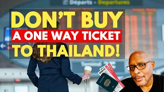 Don't Buy A One Way Ticket To Thailand! 2024