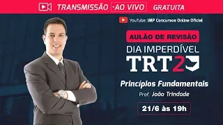 Aulão de Revisão TRT2 - 21/06 19h00 - Princípios Fundamentais