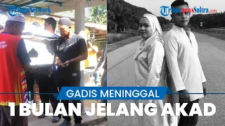 Kisah Pilu Calon Pengantin Meninggal Dunia Sebulan Jelang Akad Nikah, sang Ayah Tak Tahu Anak Sakit