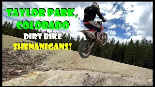Taylor Park, Colorado Dirt Bike Shenanigans!