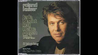 Roland Kaiser - Jede Nacht hat deine Augen