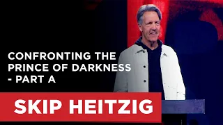 Confronting the Prince of Darkness - Part A | Skip Heitzig