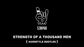 Senpaii - Strength of a Thousand Men [Hardstyle Bootleg]