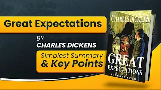 Great Expectations by Charles Dickens | Simple Summary in less than 10 Minutes