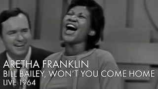 Aretha Franklin | Bill Bailey, Won't You Come Home | Live 1964