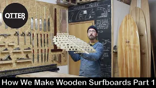 How We Make Wooden Surfboards, Part 1