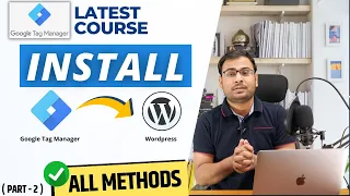 Connect GTM to Wordpress Website | Top Methods Practically Explained | GTM Course | #2