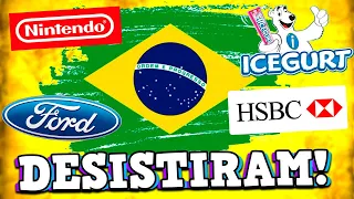 Marcas que SAÍRAM do Brasil para NUNCA MAIS voltar!