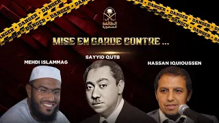 Mise en garde contre Sayyid Qutb, Mehdi Islammag et Hassan Iquioussen