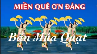 ❤️MÚA QUẠT CHÈO : MIỀN QUÊ ƠN ĐẢNG / BẢN MÚA TAY VÀ HƯƠNG DẪN Ở DƯỚI VIDEO BẤM ⬇️