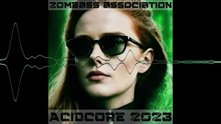 ACIDCORE & TEKNO 2023 - Protokseed/Vortek's/Creeds/Teksa/Kodaman/Decatrix/Mazk & more - ZOMBASS