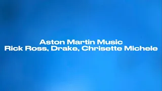 Aston Martin Music - Rick Ross, Drake, Chrisette Michele (Lyrics)