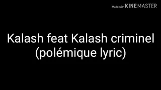 Kalash feat kalash Criminel (polémique lyric)