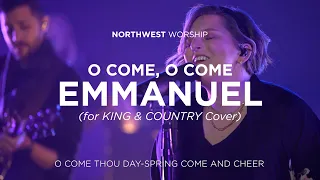 Northwest Worship – O Come, O Come Emmanuel (for KING & COUNTRY Cover)