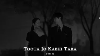 Toota Jo Kabhi Tara Lofi Song | Toota Jo Kabhi Tara Sajna Ve Lofi Slowed Reverb Song | Lofi 2.0