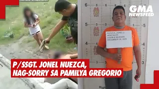 GMA News Feed: P/Ssgt. Jonel Nuezca, nag-sorry sa pamilya Gregorio