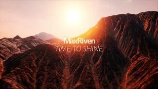 MaxRiven - Time To Shine (Official Audio)