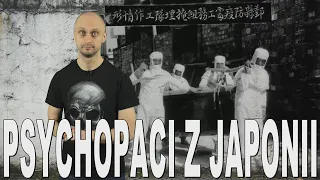 Psychopaci z Japonii - jednostka 731. Historia Bez Cenzury