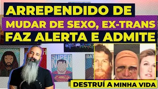 Arrependido por mudar de sexo, ex-trans faz alerta e admite: "Destruí minha vida".