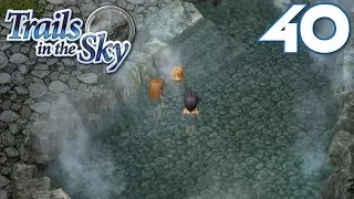 Hot Spring Adventure! - Let's Play The Legend of Heroes: Trails in the Sky - Part 40