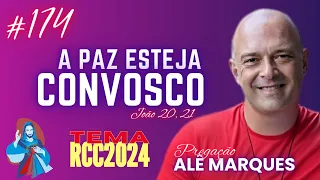 #174 "A Paz esteja convosco!" (João 20, 21) TEMA RCC 2024