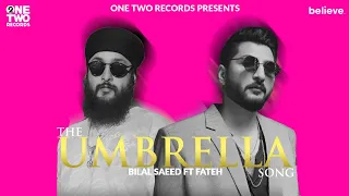THE UMBRELLA SONG Bilal Saeed Ft Fateh One Two Records
