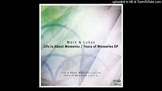 Mark & Lukas - Life Is About Moments