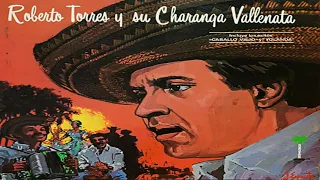 CABALLO VIEJO  (VERSIÓN 1981)  ROBERTO TORRES Y SU CHARANGA VALLENATA