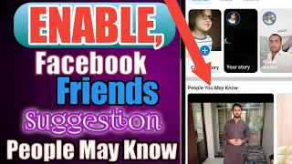 Facebook friends suggestion Enable people you may know/Friends suggestion list not show/kaiser karen