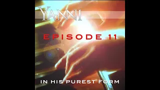 Yanni – In His Purest Form Episode 11…“Marching Season”