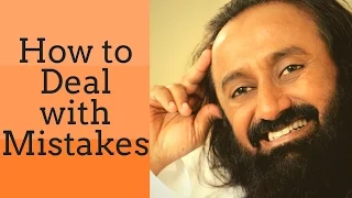 How To Deal With Mistakes? | Gurudev Sri Sri Ravi Shankar