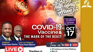 Sabbath AM || Let's Talk About Him || Covid-19 Vaccine  || #LTAH || Pastor Dane Fletcher || [Oct 17]