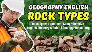 Geology: Rocks | Types of Rock | English Glossary | Essential Wordlist | Geography | Rock Formation