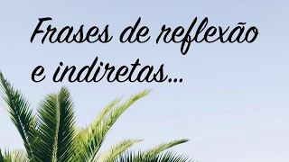 Frases para fotos e status (Frases de reflexão e indiretas)