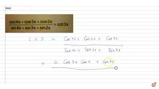 `( cos 4x + cos 3x + cos 2x )/( sin 4x + sin 3x + sin 2x) = cot3x`