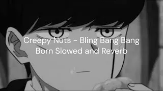 Creepy Nuts - Bling Bang Bang Born (Slowed and Reverb)