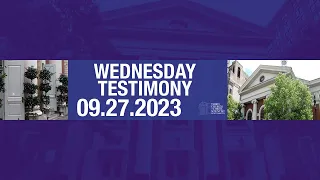 Wednesday Testimony 09.27.23